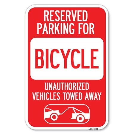 Signmission Reserved Parking for Bicycle Unauthorize Heavy-Gauge Aluminum Sign, 12" x 18", A-1218-23131 A-1218-23131